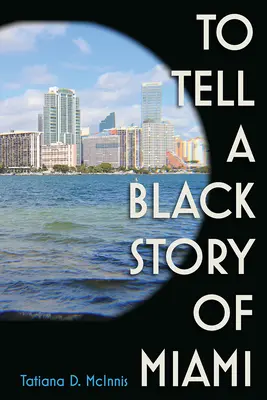 Para contar una historia negra de Miami - To Tell a Black Story of Miami
