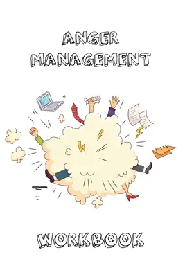 Anger Management Workbook: Diario Para Anotar Los Incidentes Diarios, Escribir Y Anotar Los Objetivos Para Mejorar Su Enfado, Oficina, Reuniones, O Casa, Regalo, No - Anger Management Workbook: Journal To Record Every Day Incidents, Write & Record Goals To Improve Your Anger, Office, Meetings, Or Home, Gift, No