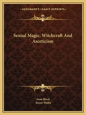 Magia sexual, brujería y ascetismo - Sexual Magic, Witchcraft And Asceticism