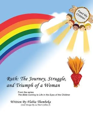 Rut: El viaje, la lucha y el triunfo de una mujer - Ruth: The Journey, Struggle, and Triumph of a Woman