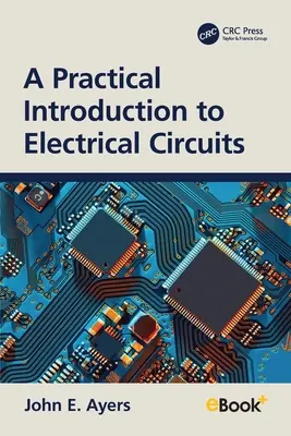 Introducción práctica a los circuitos eléctricos - A Practical Introduction to Electrical Circuits