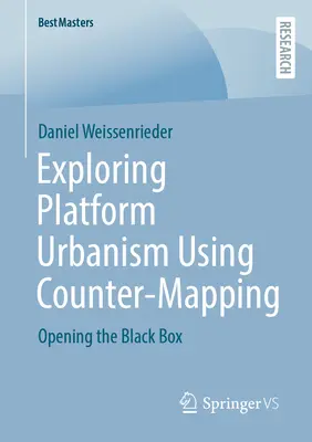 Explorando el urbanismo de plataformas mediante la contramapa: Abrir la caja negra - Exploring Platform Urbanism Using Counter-Mapping: Opening the Black Box