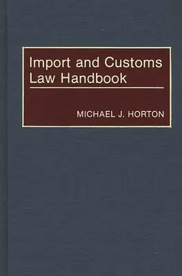 Manual de Derecho de Importación y Aduanas - Import and Customs Law Handbook