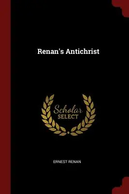 El Anticristo de Renan - Renan's Antichrist