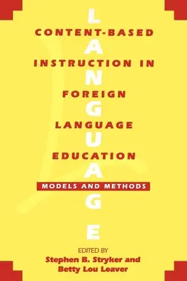 Instrucción basada en contenidos en la enseñanza de lenguas extranjeras: Modelos y métodos - Content-Based Instruction in Foreign Language Education: Models and Methods