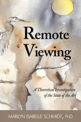 Remote Viewing: Una investigación teórica del estado de la técnica - Remote Viewing: A Theoretical Investigation of the State of the Art