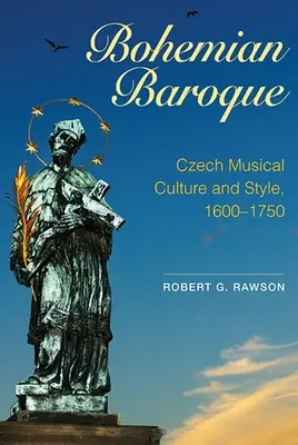 Barroco bohemio: Cultura y estilo musical checos, 1600-1750 - Bohemian Baroque: Czech Musical Culture and Style, 1600-1750