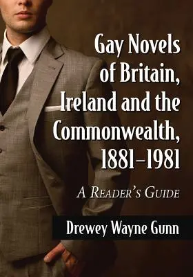 Novelas gay de Gran Bretaña, Irlanda y la Commonwealth, 1881-1981: Guía del lector - Gay Novels of Britain, Ireland and the Commonwealth, 1881-1981: A Reader's Guide