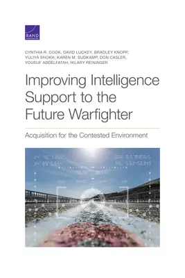 Mejorar el apoyo de inteligencia al combatiente del futuro: Adquisiciones para un entorno competitivo - Improving Intelligence Support to the Future Warfighter: Acquisition for the Contested Environment