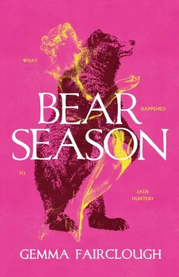 Temporada de osos: Sobre la desaparición de Jade Hunter, de Carla G Young - Bear Season: On the Disappearance of Jade Hunter by Carla G Young