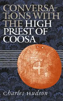 Conversaciones con el Sumo Sacerdote de Coosa - Conversations with the High Priest of Coosa