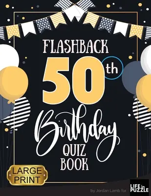 Flashback 50th Birthday Quiz Book Large Print: Cumplir 50 Humor y Puzzles Mixtos para Adultos Nacidos en los 70 - Flashback 50th Birthday Quiz Book Large Print: Turning 50 Humor and Mixed Puzzles for Adults Born in the 1970s