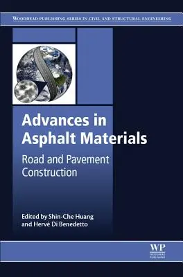 Avances en materiales asfálticos: Construcción de carreteras y pavimentos - Advances in Asphalt Materials: Road and Pavement Construction