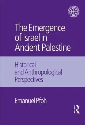 El surgimiento de Israel en la antigua Palestina: Perspectivas históricas y antropológicas - The Emergence of Israel in Ancient Palestine: Historical and Anthropological Perspectives