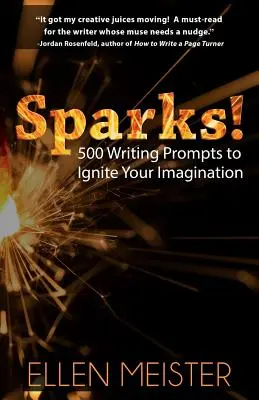 Sparks: 500 estímulos de escritura para despertar la imaginación - Sparks!: 500 Writing Prompts to Ignite Your Imagination