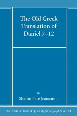 La antigua traducción griega de Daniel 7-12 - The Old Greek Translation of Daniel 7-12