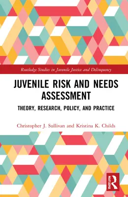 Juvenile Risk and Needs Assessment: Teoría, investigación, política y práctica - Juvenile Risk and Needs Assessment: Theory, Research, Policy, and Practice