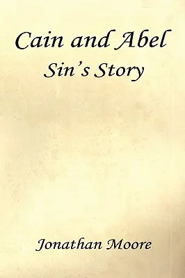 Caín y Abel - La historia del pecado - Cain and Abel - Sin's Story