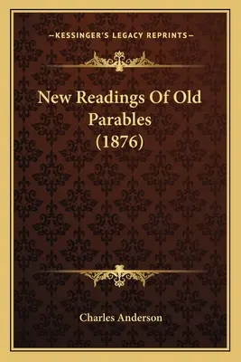 Nuevas lecturas de viejas parábolas (1876) - New Readings Of Old Parables (1876)