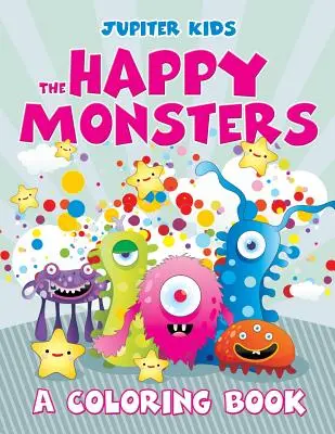 Los monstruos felices (Libro para colorear) - The Happy Monsters (A Coloring Book)