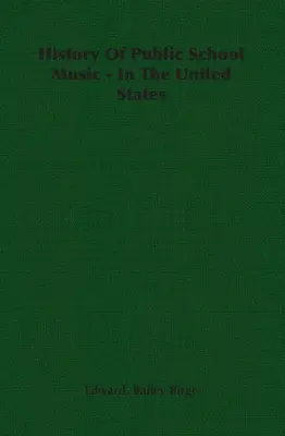 Historia de la música en las escuelas públicas de Estados Unidos - History of Public School Music - In the United States