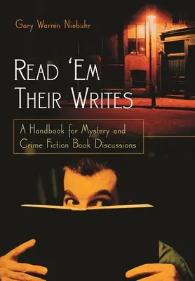 Read 'Em Their Writes: Manual para la discusión de libros de misterio y novela negra - Read 'Em Their Writes: A Handbook for Mystery and Crime Fiction Book Discussions