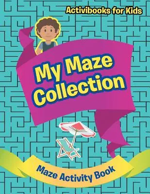 Mi colección de laberintos - Libro de actividades de laberintos - My Maze Collection - Maze Activity Book
