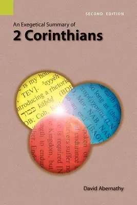 Resumen exegético de 2 Corintios, 2ª edición - An Exegetical Summary of 2 Corinthians, 2nd Edition