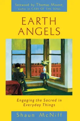 Ángeles de la Tierra: Atraer lo sagrado a las cosas cotidianas - Earth Angels: Engaging the Sacred in Everyday Things