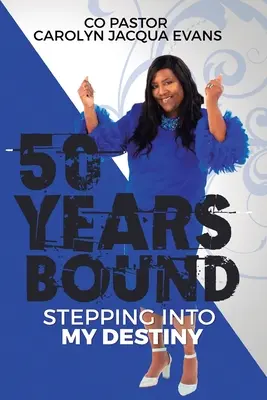 50 Years Bound: Un paso hacia mi destino - 50 Years Bound: Stepping Into My Destiny