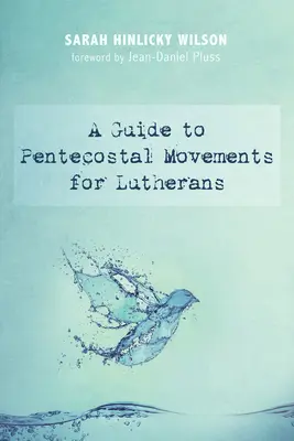 Guía de movimientos pentecostales para luteranos - A Guide to Pentecostal Movements for Lutherans