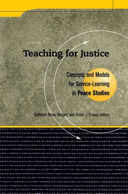 Enseñar para la justicia: Conceptos y modelos para el aprendizaje-servicio en los estudios para la paz - Teaching for Justice: Concepts and Models for Service-Learning in Peace Studies