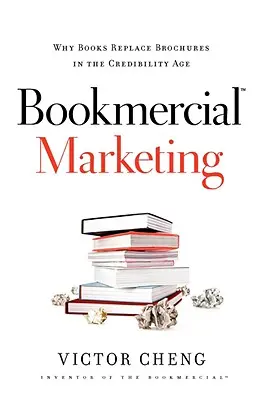 Marketing comercial de libros: Por qué los libros sustituyen a los folletos en la era de la credibilidad - Bookmercial Marketing: Why Books Replace Brochures in the Credibility Age