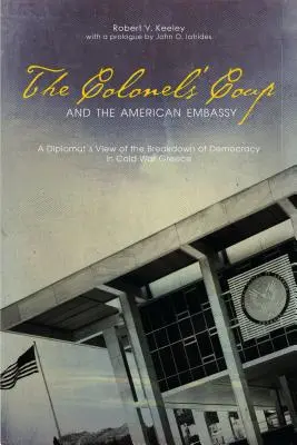 ADST-DACOR Diplomats and Diplomacy Series: La visión de un diplomático sobre la quiebra de la democracia en la Grecia de la Guerra Fría - ADST-DACOR Diplomats and Diplomacy Series: A Diplomat's View of the Breakdown of Democracy in Cold War Greece