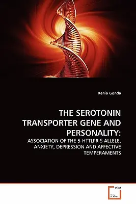 El gen transportador de la serotonina y la personalidad - The Serotonin Transporter Gene and Personality