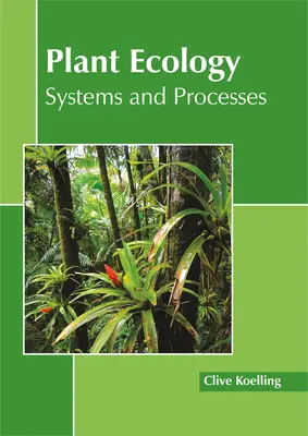 Ecología vegetal: Sistemas y procesos - Plant Ecology: Systems and Processes