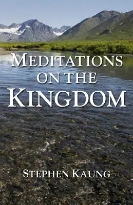 Meditaciones sobre el Reino - Meditations on the Kingdom