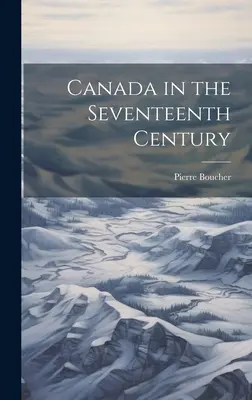 Canadá en el siglo XVII - Canada in the Seventeenth Century