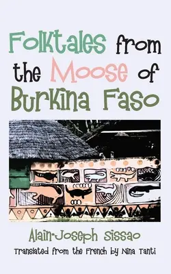 Cuentos populares de los alces de Burkina Faso - Folktales from the Moose of Burkina Faso