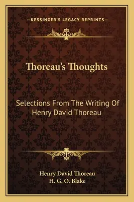 Los pensamientos de Thoreau: Selecciones de los escritos de Henry David Thoreau - Thoreau's Thoughts: Selections From The Writing Of Henry David Thoreau