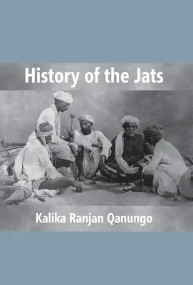 Historia de los jats: Una contribución a la historia del norte de la India - History Of The Jats: A Contribution To The History Of Northern India