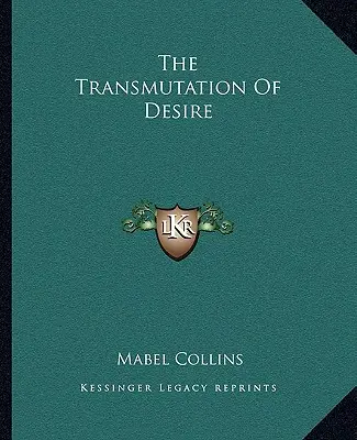 La transmutación del deseo - The Transmutation Of Desire