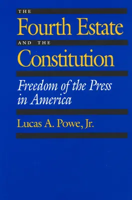 El cuarto poder y la Constitución: La libertad de prensa en Estados Unidos - The Fourth Estate and the Constitution: Freedom of the Press in America