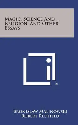 Magia, ciencia y religión y otros ensayos - Magic, Science and Religion, and Other Essays