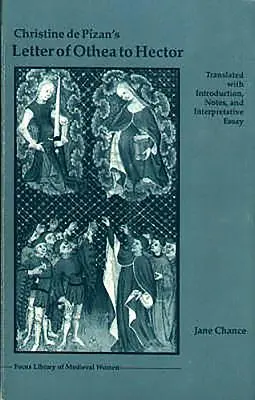 La carta de Christine de Pizan de Othea a Héctor - Christine de Pizan's Letter of Othea to Hector