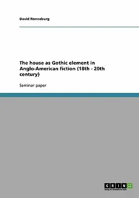 La casa como elemento gótico en la ficción angloamericana (siglos XVIII-XX) - The house as Gothic element in Anglo-American fiction (18th - 20th century)