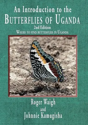 Introducción a las mariposas de Uganda, 2ª edición - An introduction to the butterflies of Uganda, 2nd edition