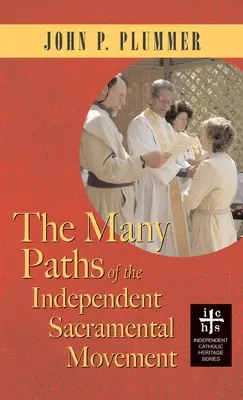 Muchos caminos del movimiento sacramental independiente (Apócrifo) - Many Paths of the Independent Sacramental Movement (Apocryphile)