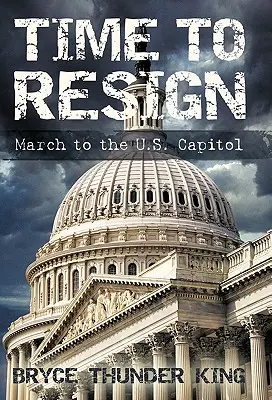 Hora de dimitir Marcha al Capitolio de EE.UU. - Time to Resign: March to the U. S. Capitol