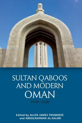 El sultán Qabus y el Omán moderno, 1970-2020 - Sultan Qaboos and Modern Oman, 1970-2020